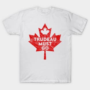 Trudeau Must Go 1 T-Shirt